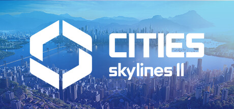 城市：天际线2/都市：天际线2/Cities: Skylines II